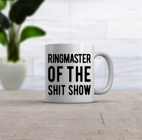 Ringmaster of the Shit Show Mug